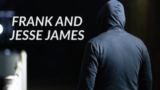Frank and Jesse James