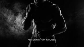 Naiza Diamond Fight Night, Part 2