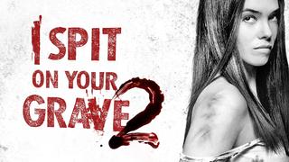 I Spit on Your Grave 2
