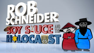 Rob Schneider: Soy Sauce and the Holocaust