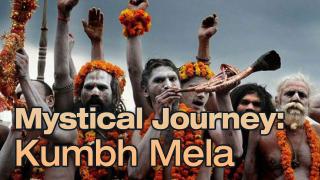 Mystical Journey: Kumbh Mela