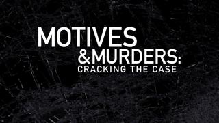 Motives & Murders: Cracking the Case