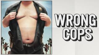 Wrong Cops
