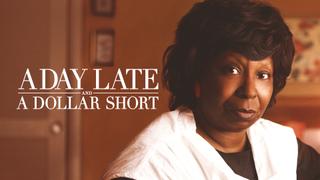  watch A Day Late and a Dollar Short