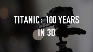  watch Titanic: 100 Years in 3D