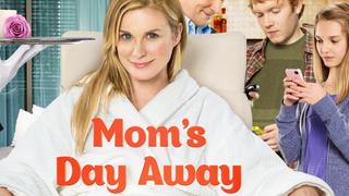  watch Mom's Day Away