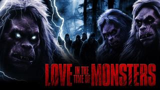 Love in the Time of Monsters