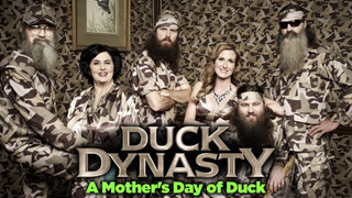 Duck Dynasty: A Mother's Day of Duck