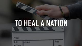 To Heal a Nation