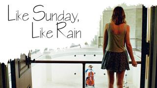Like Sunday, Like Rain