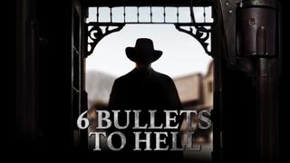 6 Bullets to Hell