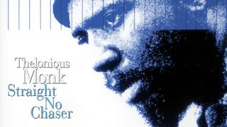 Thelonious Monk: Straight, No Chaser