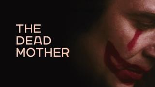 The Dead Mother