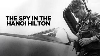 The Spy in the Hanoi Hilton