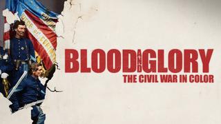watch Blood and Glory: The Civil War in Color