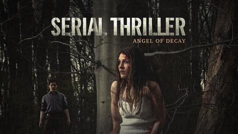 Serial Thriller: Angel of Decay