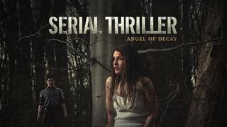 Serial Thriller: Angel of Decay