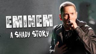 Eminem: A Shady Story