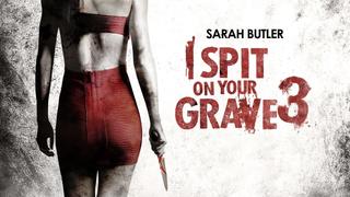 I Spit on Your Grave 3