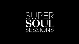 Super Soul Sessions