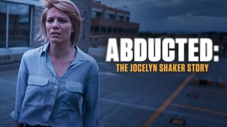 Abducted: The Jocelyn Shaker Story