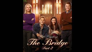 Karen Kingsbury's The Bridge Part 2