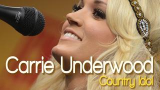 Carrie Underwood: Country Idol