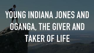 Young Indiana Jones and Oganga, the Giver and Taker of Life