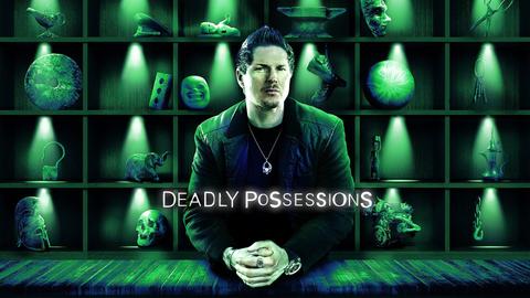 Deadly Possessions