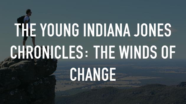 The Young Indiana Jones Chronicles: The Winds of Change