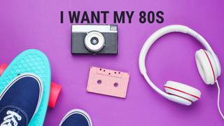 watch I Want My 80s