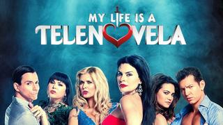My Life Is a Telenovela