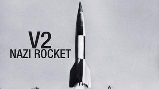 V2: Nazi Rocket