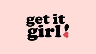 Get it Girl