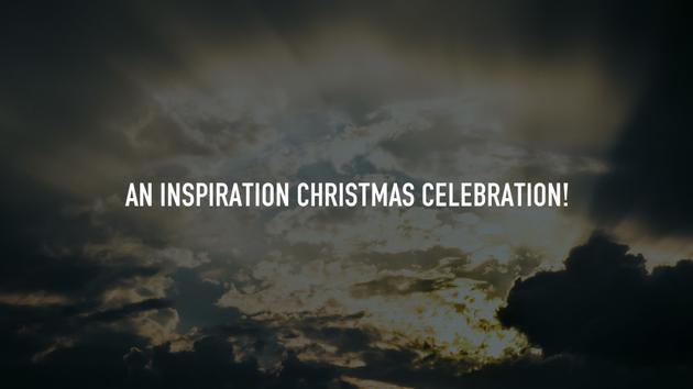 An Inspiration Christmas Celebration!