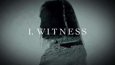 I, Witness