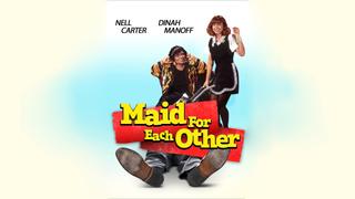 Maid for Each Other