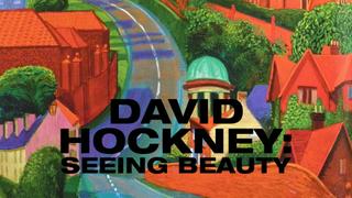 David Hockney: Seeing Beauty