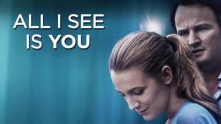 All I See Is You