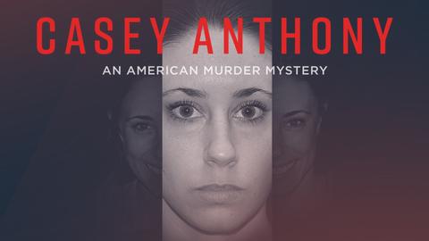 Casey Anthony: An American Murder Mystery