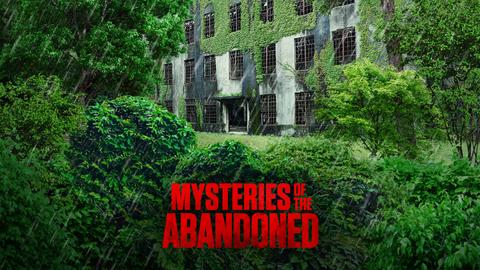 Mysteries of the Abandoned