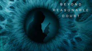 Beyond Reasonable Doubt