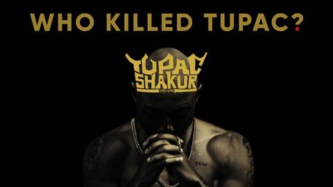 Who Killed Tupac?
