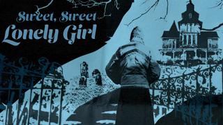 Sweet, Sweet Lonely Girl
