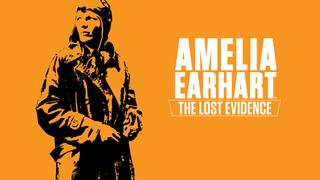 watch Amelia Earhart: The Lost Evidence