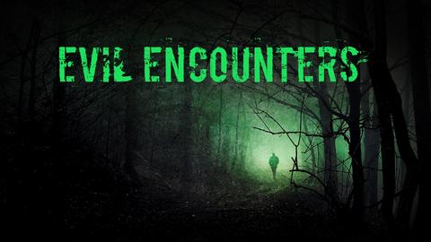 Evil Encounters