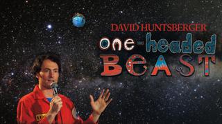 David Huntsberger: One Headed Beast