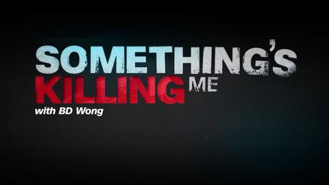 Something's Killing Me