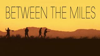 Between the Miles