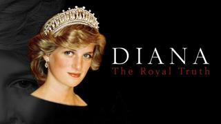 Diana: The Royal Truth